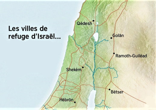 en-israel-6-villes-refuge-pouvaient-accueillir-les-auteurs-d-homicides-involontaires-3-villes-a-l-est-du-jourdain-betser-ramoth-en-galaad-et-golan-en-basan-et-3-villes-a-l-ouest-du-jo